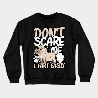 Don't Scare Me I Fart Easily Crewneck Sweatshirt